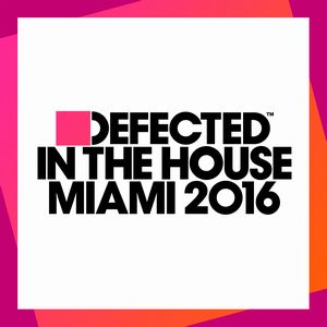 V.A. / DEFECTED IN THE HOUSE MIAMI 2016