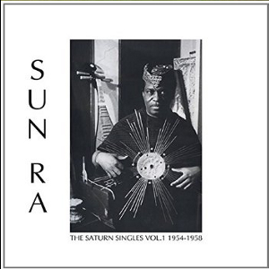 SUN RA (SUN RA ARKESTRA) / サン・ラー / Saturn Singles Vol 1: 1954-1958