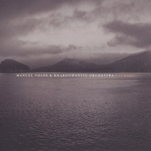 MANUEL VOLPE & RHABDOMANTIC ORCHESTRA / マニュエル・ヴォルプ&ラブドマンティック・オーケストラ / Albore(CD)