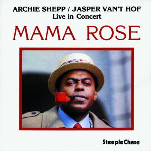 ARCHIE SHEPP / アーチー・シェップ / Mama Rose