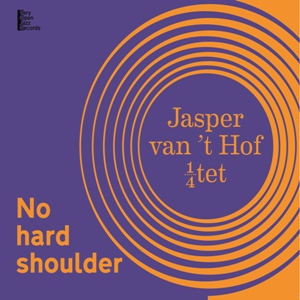 JASPER VAN'T HOF / ヤスパー・ファントフ / No Hard Shoulder