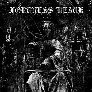 FORTRESS BLACK / I.N.R.I.