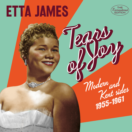 ETTA JAMES / エタ・ジェイムス / TEARS OF JOY: MODERN & KENT SIDES, 1955-1961