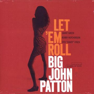 JOHN PATTON (BIG JOHN PATTON) / ジョン・パットン(ビッグ・ジョン・パットン) / Let ‘Em Roll(LP)
