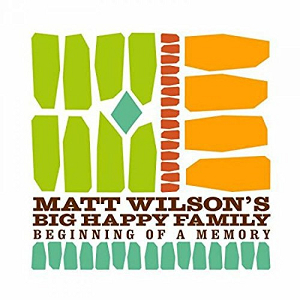MATT WILSON / マット・ウィルソン / Beginning Of A Memory