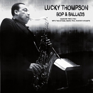 LUCKY THOMPSON / ラッキー・トンプソン / Bops & Ballads(CD)
