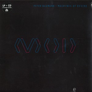 PETER BAUMANN / ペーター・バウマン / MACHINES OF DESIRE:LP+CD - 180g LIMITED VINYL