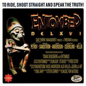 ENTOMBED / エントゥームド / TO RIDE, SHOOT STRAIGHT AND SPEAK THE TRUTH 