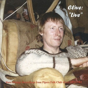 CLIVE PALMER / クライヴ・パーマー / CLIVE LIVE: CLIVE PALMER “LIVE” AT PIPERS FOLK CLUB CIRCA 1975-1985 LIMITED NUMBERED ALBUM