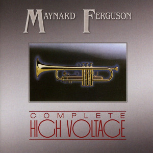 MAYNARD FERGUSON / メイナード・ファーガソン / Complete High Voltage(2CD)