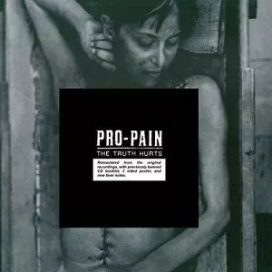 PRO PAIN / THE TRUTH HURTS