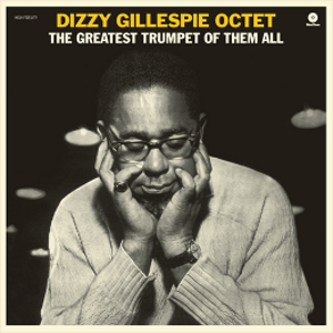 DIZZY GILLESPIE / ディジー・ガレスピー / Greatest Trumpet of Them All + 1 bonus track(LP / 180g)