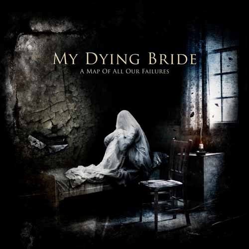 MY DYING BRIDE / マイ・ダイング・ブライド / A MAP OF ALL OUR FAILURES