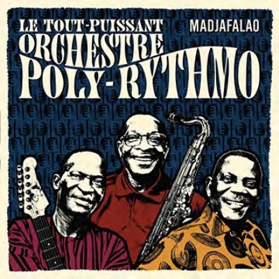ORCHESTRE POLY-RYTHMO DE COTONOU / オルケストル・ポリ=リトゥモ・ド・コトヌー / MADJAFALAO