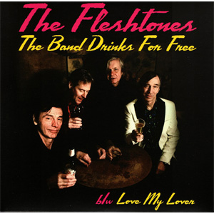 FLESHTONES / フレッシュトーンズ / THE BAND DRINKS FOR FREE