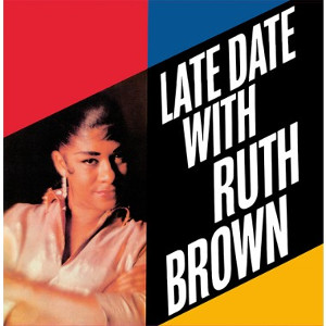 RUTH BROWN / ルース・ブラウン / Late Date With Ruth Brown(LP/180g)