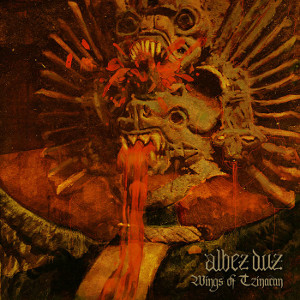 ALBEZ DUZ / WINGS OF TZINACAN<SLIP CASE> 