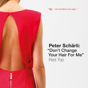 PETER SCHARLI: DON'T CHANGE YO / Red Top / レッドトップ