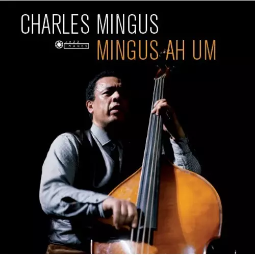 CHARLES MINGUS / チャールズ・ミンガス / Mingus Ah Um (LP/180g/gatefold)