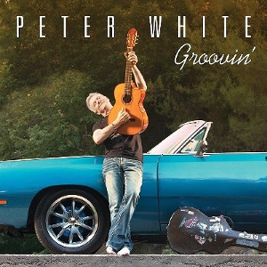 PETER WHITE / ピーター・ホワイト / Groovin'