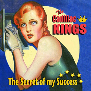 CADILLAC KINGS / キャデラック・キングス / Secret of My Success