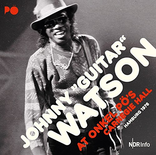 JOHNNY GUITAR WATSON / ジョニー・ギター・ワトスン / AT ONKEL PO'S CARNEGIE HALL, HAMBURG 1976 (2LP)