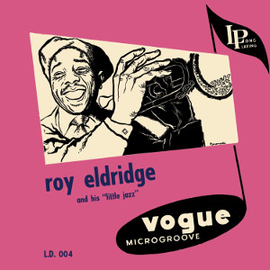 ROY ELDRIDGE / ロイ・エルドリッジ / Roy Eldridge & His Little Jazz