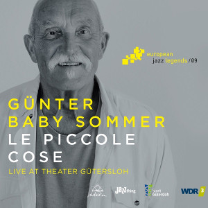 GUNTER BABY SOMMER / ギュンター・ベイビー・ソマー / Le Piccole Cose - Live at the Theater Gutersloh