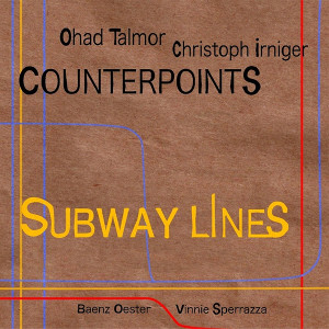 OHAD TALMOR / オハー・タルマー / Subway Lines(Counterpoints) 