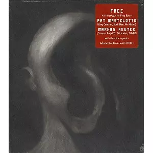 PAT MASTELOTTO & MARKUS REUTER / PAT MASTELOTTO/MARKUS REUTER / FACE