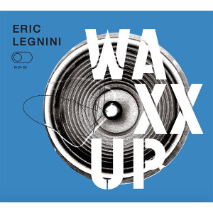 ERIC LEGNINI / エリック・レニーニ / Waxx Up