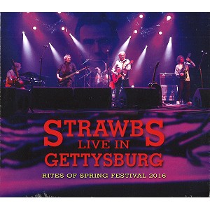 STRAWBS / ストローブス / LIVE IN GETTYSBURG: RITES OF SPRING FESTIVAL 2016
