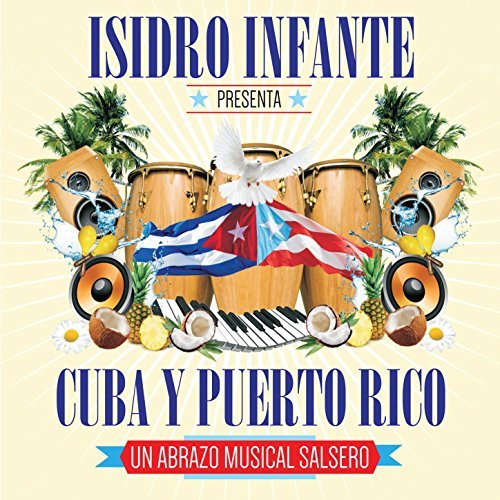 ISIDRO INFANTE / イシドロ・インファンテ / PRESENTA CUBA Y PUERTO RICO