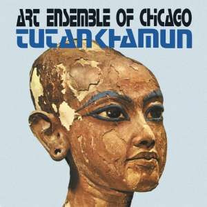 ART ENSEMBLE OF CHICAGO / アート・アンサンブル・オブ・シカゴ / Tutankhamun