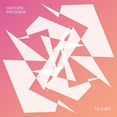 HAYDEN PROSSER / Tether