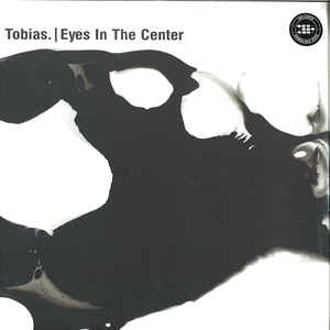 TOBIAS. / EYES IN THE CENTER