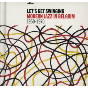 V.A.  / オムニバス / Let's Get Swinging: Modern Jazz In Belgium 1950-1970(2CD)