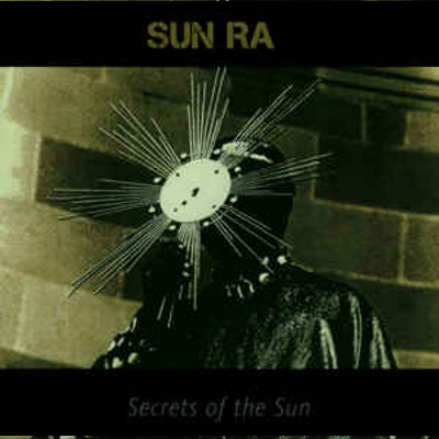 SUN RA (SUN RA ARKESTRA) / サン・ラー / Secrets Of The Sun