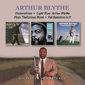 ARTHUR BLYTHE / アーサー・ブライス / Elaborations / Light Blue: Arthur Blythe Plays Thelonius Monk / Put Sunshine In It(2CD)