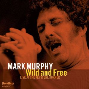 MARK MURPHY / マーク・マーフィー / Wild and Free-Live at the Keystone Korner