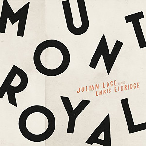 JULIAN LAGE & CHRIS ELDRIDGE / ジュリアン・レイジ&クリス・エルドリッジ / Mount Royal(LP)