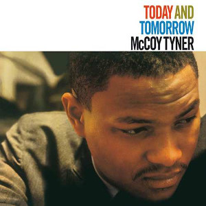 MCCOY TYNER / マッコイ・タイナー / Today And Tomorrow(LP)