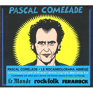 PASCAL COMELADE / パスカル・コムラード / LE ROCANROLORAMA ABRÉGÉ