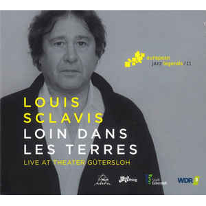 LOUIS SCLAVIS / ルイ・スクラヴィス / Loin Dans Les Terres - Live at the Theater Gutersloh