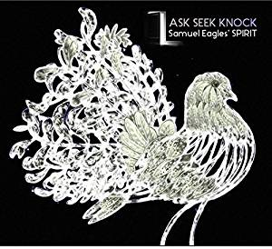 SAMUEL EAGLES' SPIRIT / ASK, SEEK, KNOCK