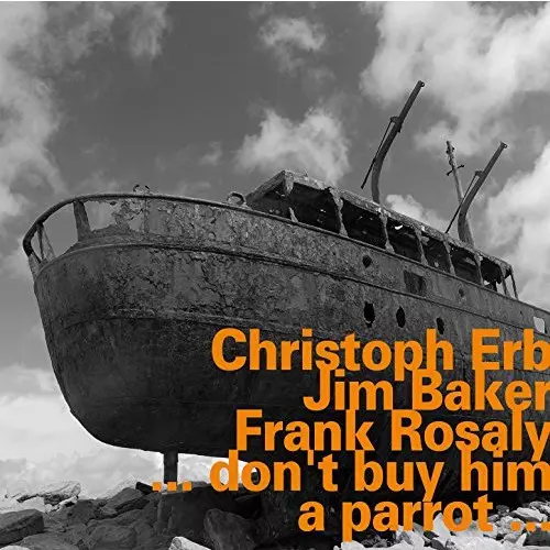 CHRISTOPH ERBSTOSSER / CHRISTOPH ERB / Don't Buy Him a Parrot
