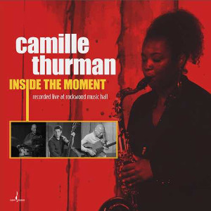 CAMILLE THURMAN / Inside The Moment (MQA-CD)