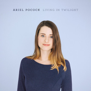 ARIEL POCOCK  / アリエル・ポカック / Living In Twilight