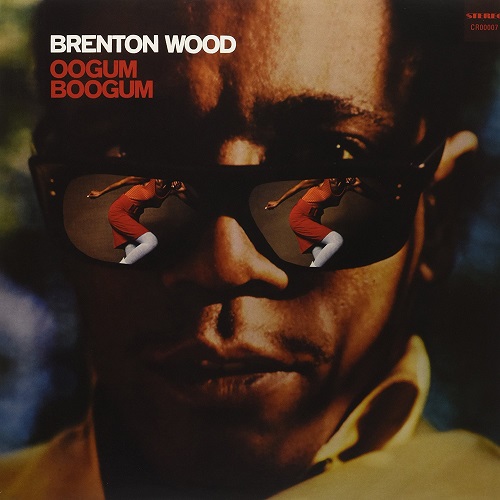BRENTON WOOD / ブレントン・ウッド / OOGUM BOOGUM(LP)
