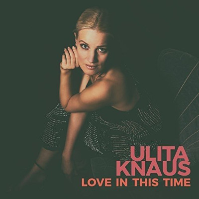 ULITA KNAUS / Love In This Time